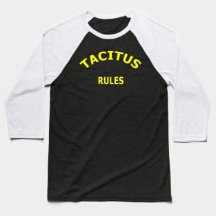 Tacitus Rules Baseball T-Shirt